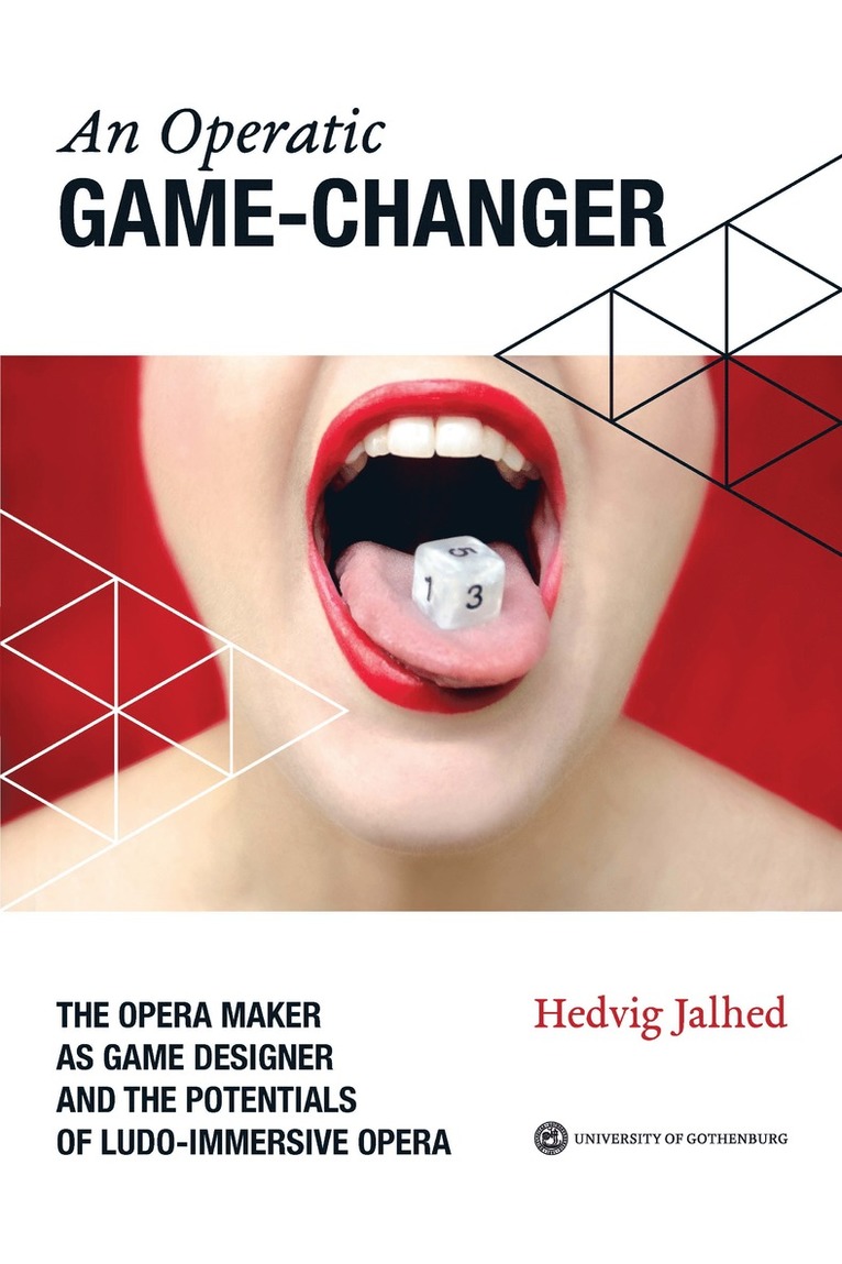 An operatic game changer : the opera maker as game designer and the potentials of ludo-immersive opera 1