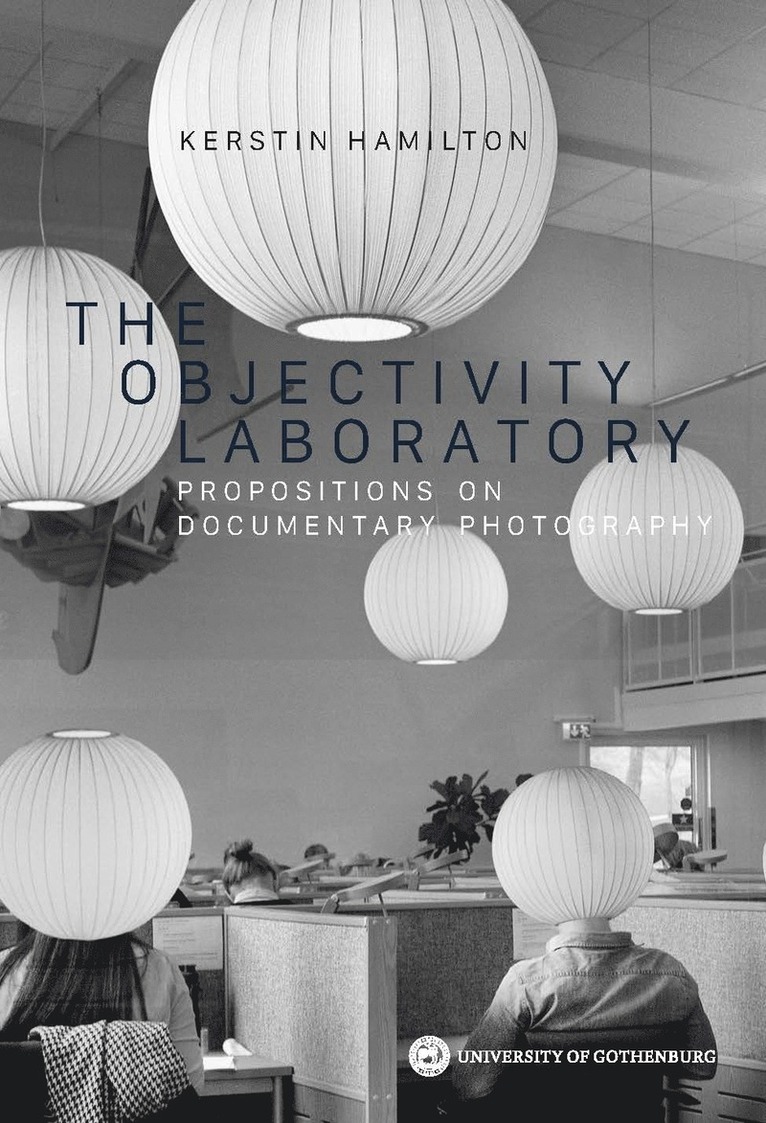 The Objectivity Laboratory : propositions on documentary photography 1