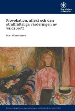 Maria Rasmussen - Provokation : affekt och den straffrättsliga värderingen av våldsbrott, Häftad