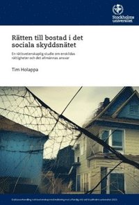 bokomslag Rätten till bostad i det sociala skyddsnätet : en rättsvetenskaplig studie om enskildas rättigheter och det allmännas ansvar