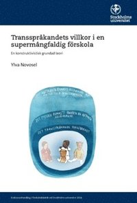 bokomslag Transspråkandets villkor i en supermångfaldig förskola : en konstruktivistisk grundad teori