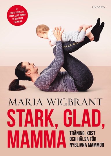 bokomslag Stark, glad, mamma : träning, kost och hälsa för nyblivna mammor