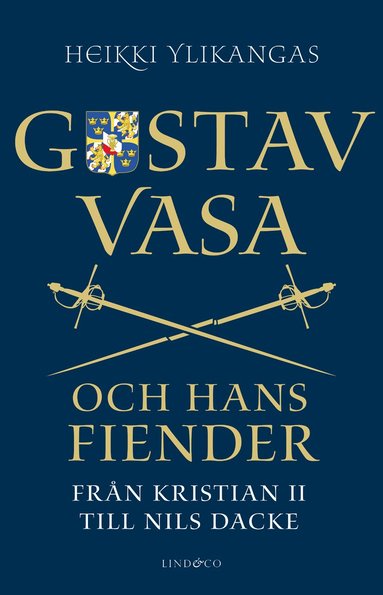 bokomslag Gustav Vasa och hans fiender : från Kristian II till Nils Dacke