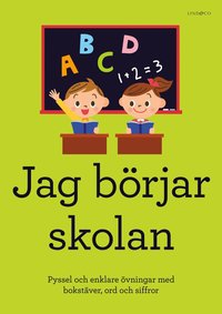bokomslag Jag börjar skolan : pyssel och enklare övningar med bokstäver, ord och siffror