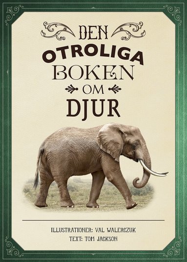 Tom Jackson - Den otroliga boken om djur (litet format), Inbunden