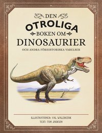 bokomslag Den otroliga boken om dinosaurier (litet format)