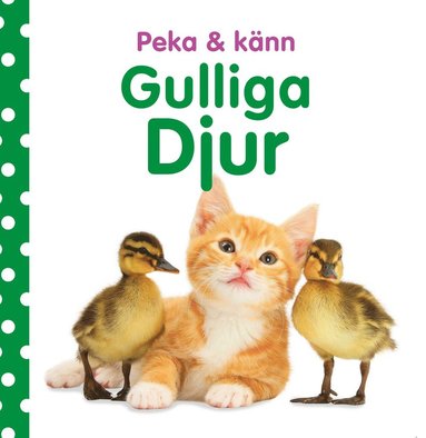 bokomslag Peka & känn : gulliga djur