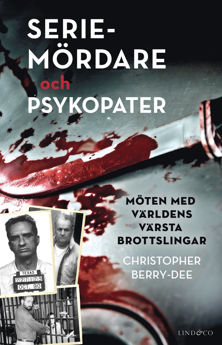 Seriemördare och psykopater : möten med världens värsta brottslingar 1