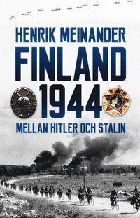 bokomslag Finland 1944 : mellan Hitler och Stalin