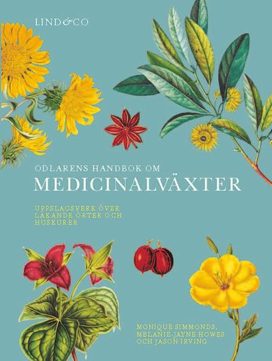 bokomslag Odlarens handbok om medicinalväxter : uppslagsverk över läkande örter och huskurer