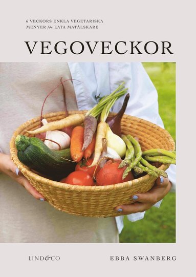 bokomslag Vegoveckor : 6 veckors enkla vegetariska veckomenyer för lata matälskare