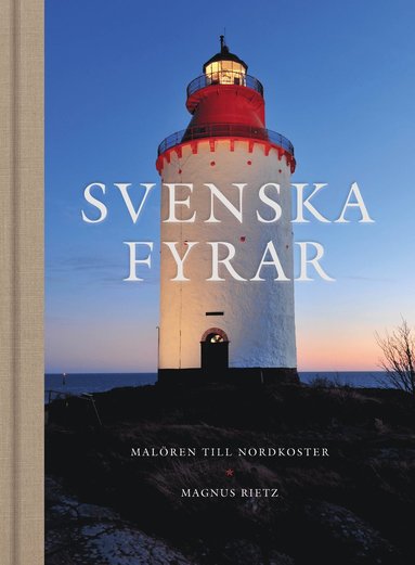 bokomslag Svenska fyrar : Malören till Nordkoster