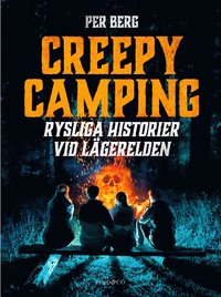 bokomslag Creepy camping - Rysliga historier vid lägerelden