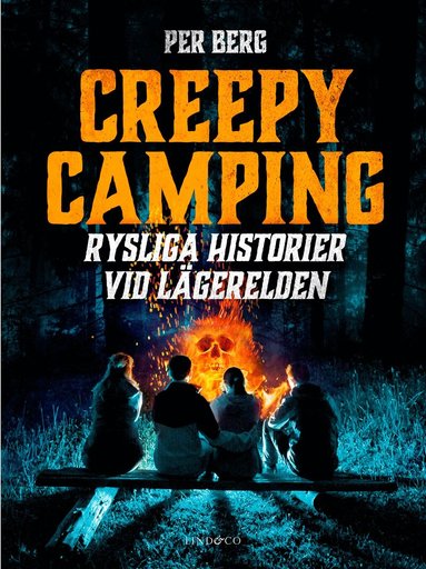 Per Berg - Creepy camping : rysliga historier vid lägerelden, Inbunden