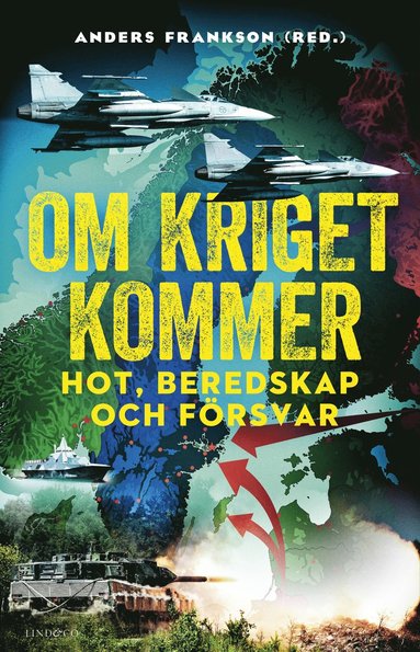 bokomslag Om kriget kommer : hot, beredskap och försvar