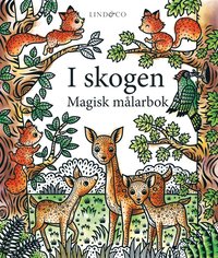 bokomslag I skogen : magisk målarbok