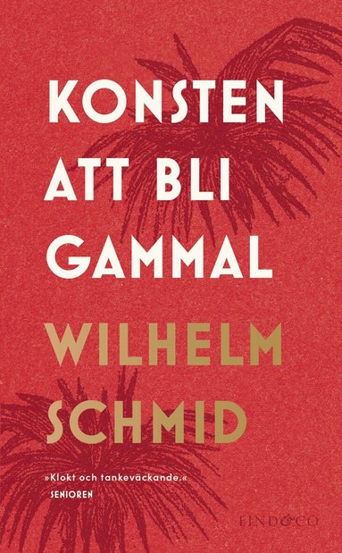 Wilhelm Schmid - Konsten att bli gammal, Pocket