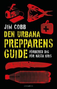 bokomslag Den urbana prepparens guide : förbered dig för nästa kris