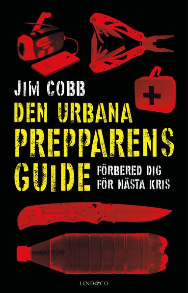 Jim Cobb - Den urbana prepparens guide : förbered dig för nästa kris, Inbunden