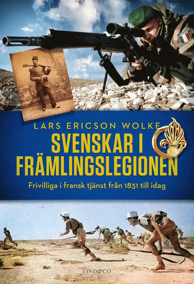 Svenskar i främlingslegionen : frivilliga i fransk tjänst från 1831 till idag