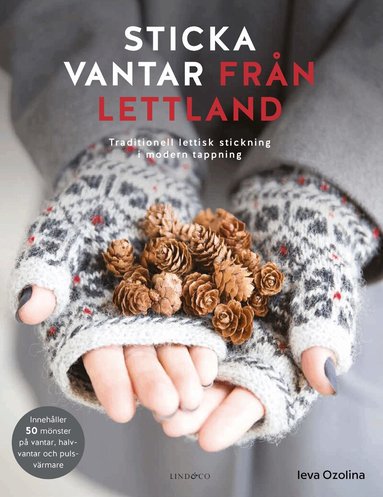 Ieva Ozolina - Sticka vantar från Lettland : traditionell lettisk stickning i modern tappning, Inbunden