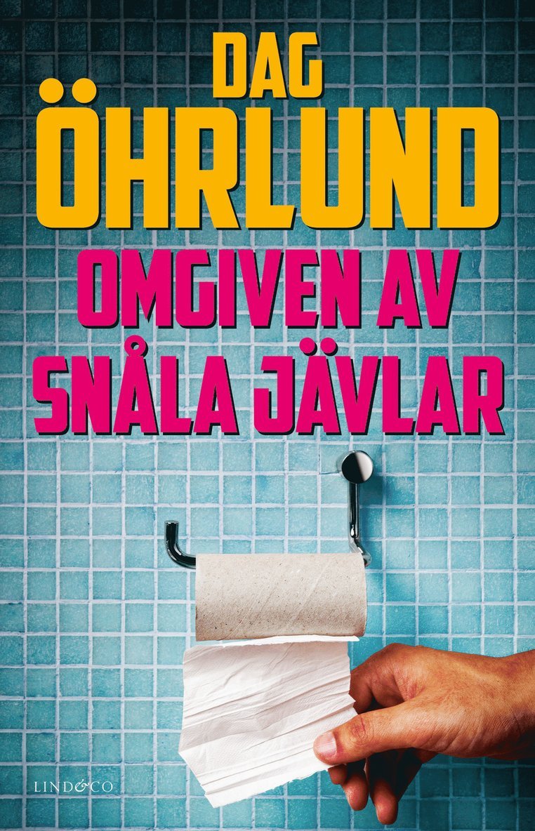 Dag Öhrlund - Omgiven av snåla jävlar, Inbunden