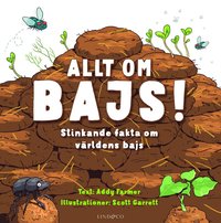 bokomslag Allt om bajs! : stinkande fakta om världens bajs
