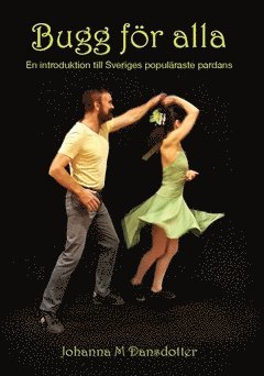 bokomslag Bugg för alla : en introduktion till Sveriges populäraste pardans
