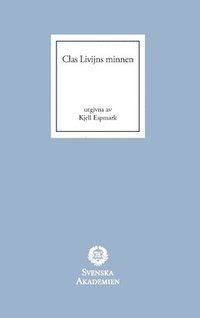 bokomslag Clas Livijns minnen : utgivna av Kjell Espmark