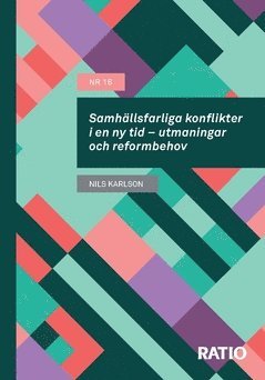 Nils Karlson - Samhällsfarliga konflikter i en ny tid – utmaningar och reformbehov, Häftad