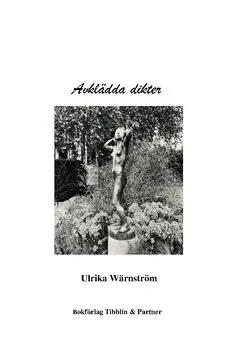 Ulrika Wärnström - Avklädda dikter, Inbunden. Tillgänglighet: Lägg i varukorg