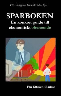 bokomslag Sparboken : en konkret guide till ekonomiskt oberoende