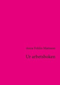 bokomslag Ur arbetsboken : en pamflett; sviter