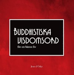 Jean d'Osky - Buddhistiska visdomsord : för ett bättre liv, Häftad