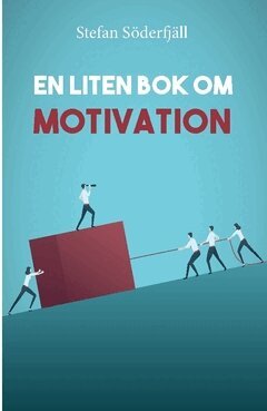 Stefan Söderfjäll - En liten bok om motivation, Häftad