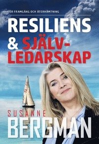 bokomslag Resiliens & Självledarskap : För framgång och återhämtning