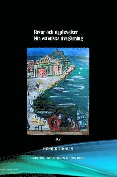 Resor och upplevelser : min estetiska livsgärning 1