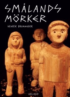 Henrik Bromander - Smålands mörker, Häftad