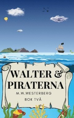 Walter och Piraterna : Walters resa bok 2 1