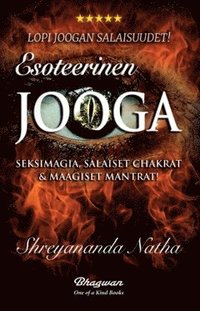 bokomslag Esoteerinen jooga : seksimagia, salaiset chakrat & maagiset chakrat