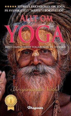 Shreyananda Natha - Allt om Yoga : allt om de stora yogavägarna, Häftad
