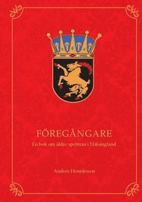 bokomslag Föregångare : en bok om äldre spelmän i Hälsingland