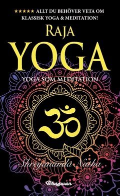 Shreyananda Natha - Raja yoga : yoga som meditation, Häftad