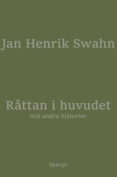 Jan Henrik Swahn - Råttan i huvudet, Inbunden