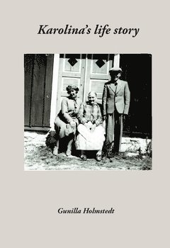 Gunilla Holmstedt - Karolina´s life story, Häftad