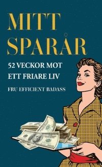 bokomslag Mitt sparår : 52 veckor mot ett friare liv