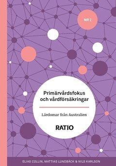 Elias Collin, Mattias Lundbäck, Nils Karlson - Primärvårdsfokus och vårdförsäkringar : lärdomar från Australien, Häftad