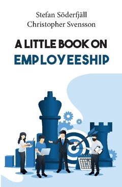 Christopher Svensson, Stefan Söderfjäll - A little book on employeeship, Häftad