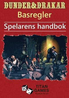 Dunder & Drakar: Basregler : Spelarens handbok 1