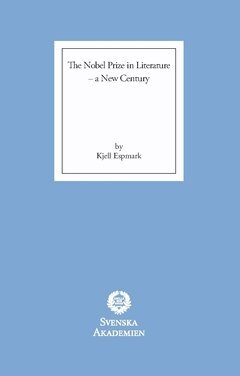 Kjell Espmark - The Nobel Prize in literature : a new century, Häftad
